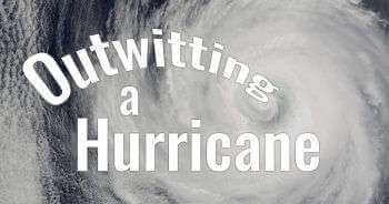 Outwitting a Hurricane - A Last Minute Change of Plans.