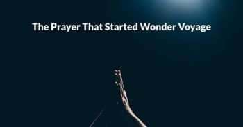 The Prayer That Started Wonder Voyage