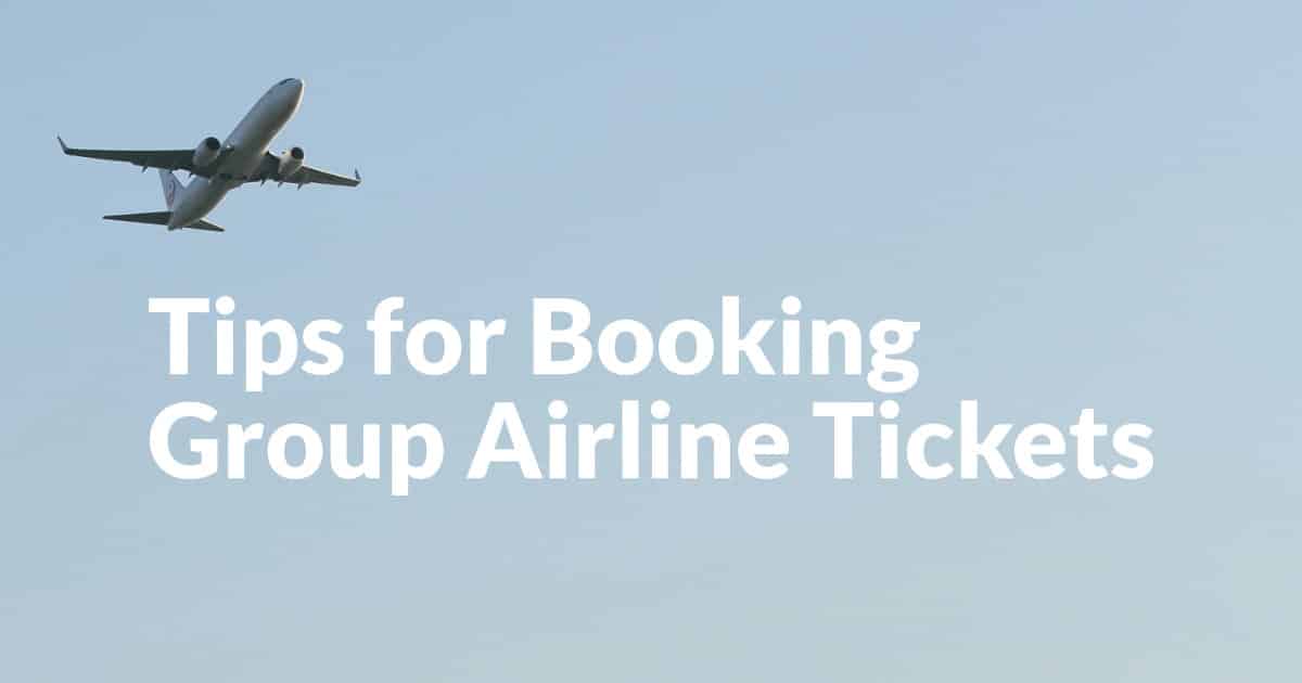 Tips for Booking Group Airline Tickets