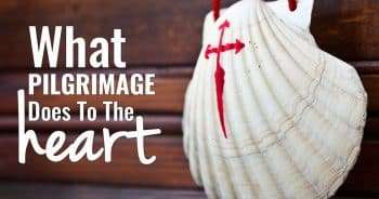 What Pilgrimage Does To The Heart